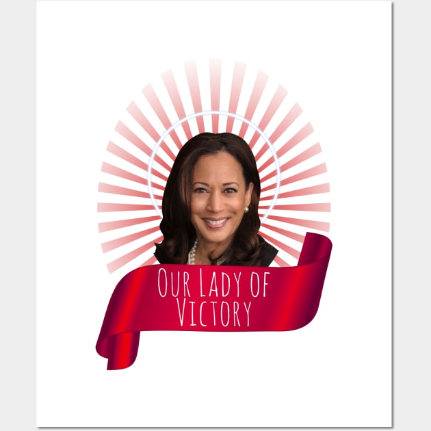 Our Lady of Victory! Kamala Harris Wall Art by Xanaduriffic